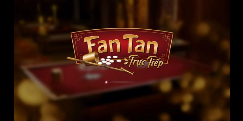 Fantan là trò chơi gì?